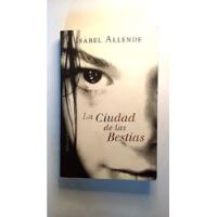 La Ciudad De Las Bestias. Isabel Allende., usado segunda mano  Chile 