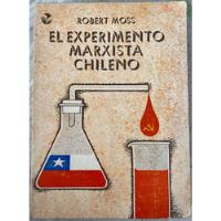 El Experimento Marxista Chileno - Robert Moss, usado segunda mano  Chile 