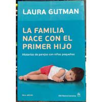 La Familia Nace Con El Primer Hijo - Laura Gutman segunda mano  Chile 