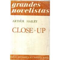 Close Up / Arthur Hailey / Grandes Novelistas segunda mano  Chile 