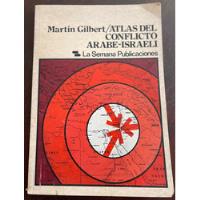 Martín Gilbert - Atlas Del Conflicto Árabe-israelí segunda mano  Chile 