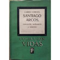 Santiago Arcos, Comunista, Millonario Y Calavera segunda mano  Chile 