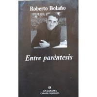 Entre Paréntesis - Roberto Bolaño segunda mano  Chile 