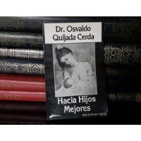 Hacia Hijos Menores - Dr. Osvaldo Quijada Cerda - 1988 segunda mano  Chile 