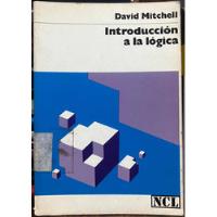 Introducción A La Lógica - David Mitchell, usado segunda mano  Chile 
