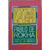 Epopeyas De Las Comidas Y Bebidas De Chile - Pablo De Rokha segunda mano  Chile 