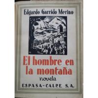 El Hombre En La Montaña - Edgardo Garrido Merino (1933) segunda mano  Chile 