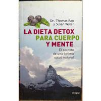 La Dieta Detox Para Cuerpo Y Mente - Dr. Thomas Rau, usado segunda mano  Chile 