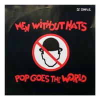 Men Without Hats - Pop Goes The World | 12'' Maxi Single Vin segunda mano  Chile 