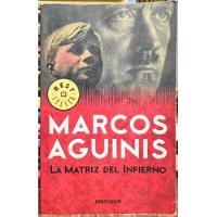 Usado, La Matriz Del Infierno - Marcos Aguinis segunda mano  Chile 
