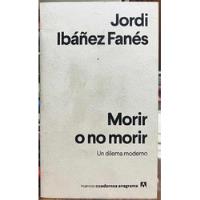 Usado, Morir O No Morir - Jordi Ibañez Fanes segunda mano  Chile 