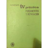 Libro Tv Practica Fundamentos Y Reparacion B.grob, usado segunda mano  Chile 