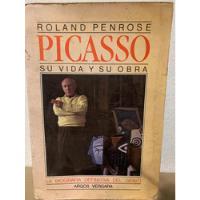 Picasso Su Vida Y Su Obra Penrose Roland · Argos Vergara, usado segunda mano  Chile 