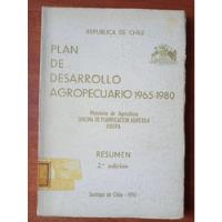 Plan De Desarrollo Agropecuario 1965-1980. Resumen. Odepa segunda mano  Chile 
