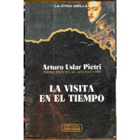 La Visita En El Tiempo - Arturo Uslar Pietri segunda mano  Chile 