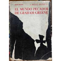 El Mundo Pecador De Graham Greene - J. Miguel Ibañez L. segunda mano  Chile 
