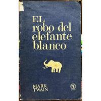 El Robo Del Elefante Blanco - Mark Twain segunda mano  Chile 