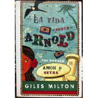 La Vida Segun Arnold - Giles Milton segunda mano  Chile 