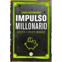 Impulso Millonario Despierta Y Vuélvete Imparable - Gerardo segunda mano  Chile 