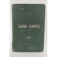 Libro Algebra Elemental / Curso De Matemáticas / Chile /1916, usado segunda mano  Chile 