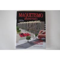 Libro  Maquetismo Arquitectónico  * Parramón segunda mano  Chile 