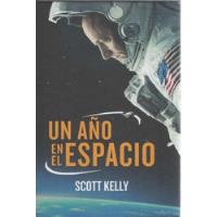 Libro Un Año En El Espacio/ Scott Kelly/ Vida De Astronauta  segunda mano  Chile 