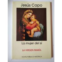 Jesús Capo. La Mujer Del Sí. La Virgen María  segunda mano  Chile 
