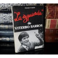 La Izquierda De Viterbo Barros - Nelson Flores - Firma Autor segunda mano  Chile 