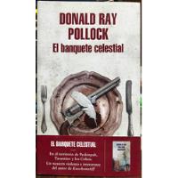 Usado, El Banquete Celestial - Donald Ray Pollock segunda mano  Chile 