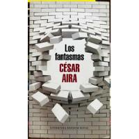 Los Fantasmas - Cesar Aira segunda mano  Chile 