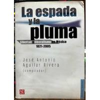La Espada Y La Pluma - Jose Antonio Aguilar Rivera, usado segunda mano  Chile 