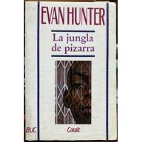 La Jungla De Pizarra - Evan Hunter segunda mano  Chile 