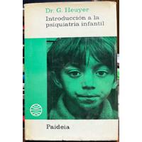 Introducción A La Psiquiatría Infantil - Dr. G. Heuyer segunda mano  Chile 
