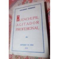 Huenchupil Agitador Profesional, Libro De Guillermo Pedreros segunda mano  Chile 