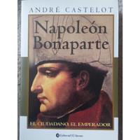 Napoleon Bonaparte El Ciudadano El Emperador segunda mano  Chile 