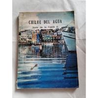 Chiloé Del Agua Dario De La Fuente segunda mano  Chile 