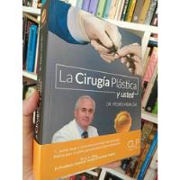 La Cirugía Plástica Y Usted Dr Pedro Vidal Gh Patrocinador S, usado segunda mano  Chile 