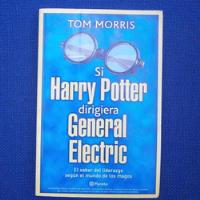 Usado, Si Harry Potter Dirigiera General Electric, Tom Morris, Ed. segunda mano  Chile 