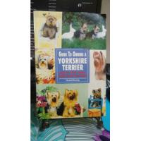 Guide To Owning A Yorkshire Terrier // Elizabeth Downing segunda mano  Chile 