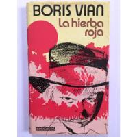 Boris Vian - La Hierba Roja segunda mano  Chile 