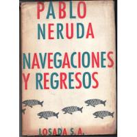 Libro Pablo Neruda, Navegaciones Y Regresos. segunda mano  Chile 
