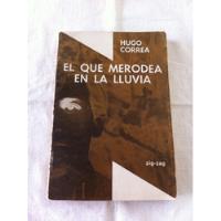 El Que Merodea En La Lluvia De Hugo Correa.- segunda mano  Chile 