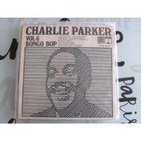 Charlie Parker - Volume 6: Bongo Bopvolume 6: Bongo Bop, usado segunda mano  Chile 
