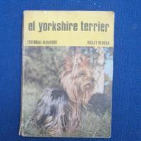 El Yorkshire Terrier, Rosa T. De Azar, Ed. Albatros segunda mano  Chile 