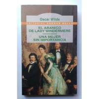 El Abanico De Lady Windermere - Una Mujer Sin Importancia  segunda mano  Chile 