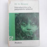 Introduccion Ala Psiquiatria Infantil, Dr. G. Heuyer, Ed. Pa, usado segunda mano  Chile 