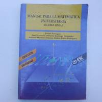 Manual Para La Matematica Universitaria, Algebra Lineal, Raf segunda mano  Chile 