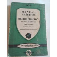 Libro Manual De Refrigeración, Técnica Y Servicio, 1952 segunda mano  Chile 