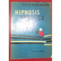 Hipnosis Practica Geo C. Kingsbury  segunda mano  Chile 